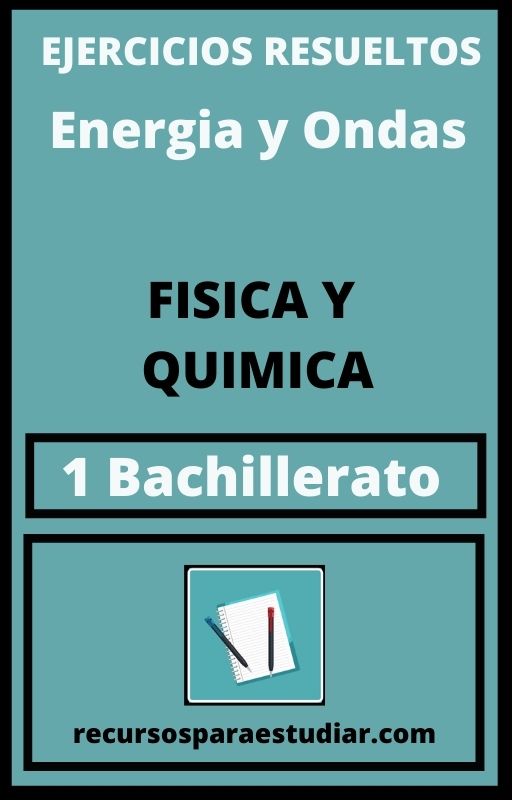 Ejercicios Energia y Ondas 1 Bachillerato PDF Fisica y Quimica