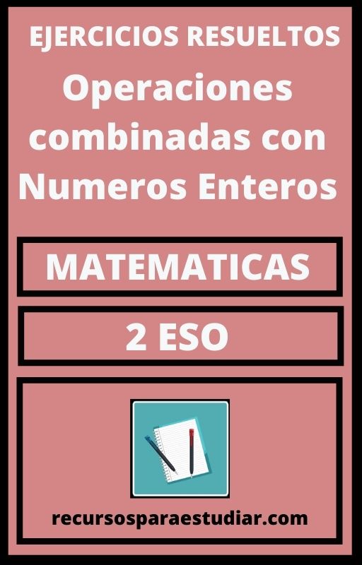 Ejercicios Operaciones combinadas con Numeros Enteros 2 ESO PDF Matematicas
