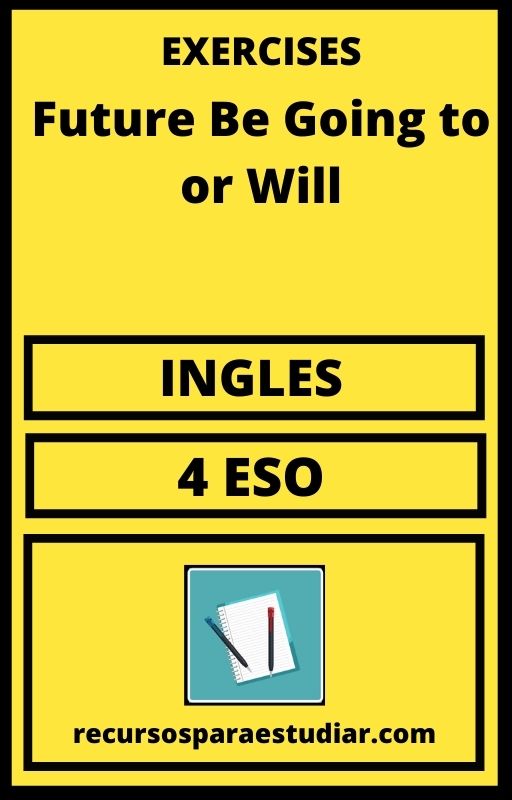 Ejercicios Exercises Future Be Going to or Will 4 ESO PDF