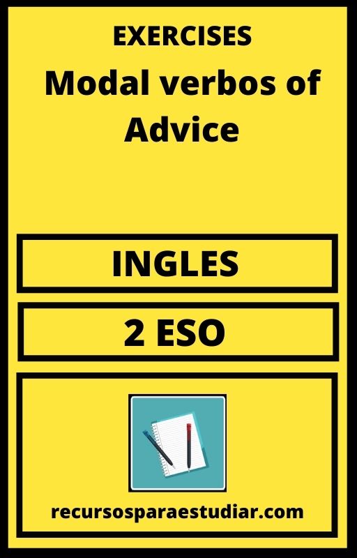 Ejercicios Exercises Modal verbos of Advice 2 ESO PDF