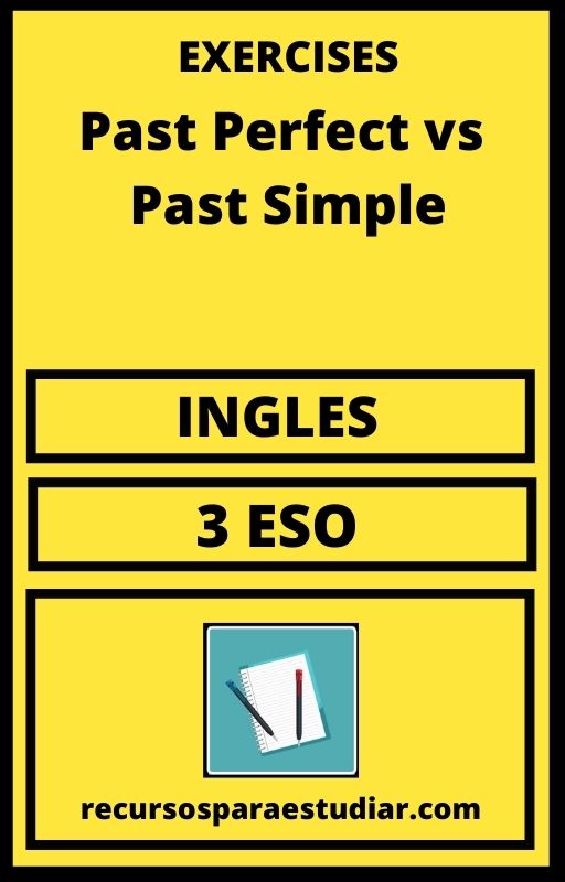 Ejercicios Exercises Past Perfect vs Past Simple 3 ESO PDF