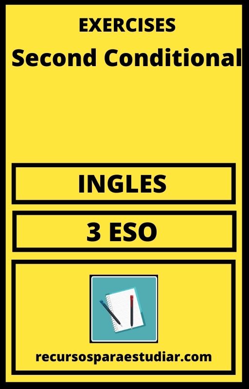 Ejercicios Exercises Second Conditional 3 ESO PDF 2022